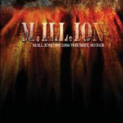 Million : M.ill.ion 1991-2006 the Best, So Far